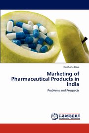 Marketing of Pharmaceutical Products in India, Dave Darshana