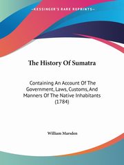 The History Of Sumatra, Marsden William