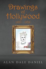 ksiazka tytu: Drawings of Hollywood 1920-1939 autor: Daniel Alan Dale