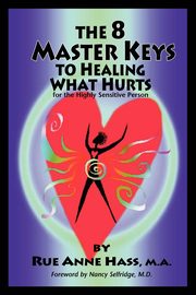 The 8 Master Keys To Healing What Hurts, Hass Rue Anne