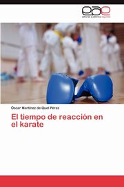 El Tiempo de Reaccion En El Karate, Mart Nez De Quel P. Rez Scar