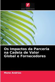 Os Impactos da Parceria na Cadeia de Valor Global e Fornecedores, Andrias Mone