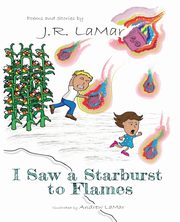 I Saw a Starburst to Flames, LaMar J.R.