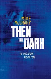 ksiazka tytu: Then the Dark autor: McCrary Mike