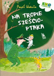 Na tropie szecioptaka, Wakua Pawe