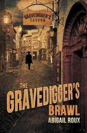 The Gravedigger's Brawl, Roux Abigail