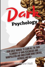 Dark Psychology, Hall Matthew