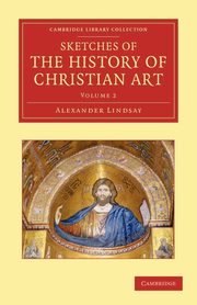 ksiazka tytu: Sketches of the History of Christian Art autor: Lindsay Alexander William Crawford