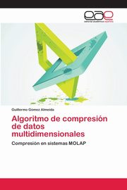 ksiazka tytu: Algoritmo de compresin de datos multidimensionales autor: Gmez Almeida Guillermo