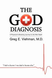 The God Diagnosis, Greg E. Viehman M.D.