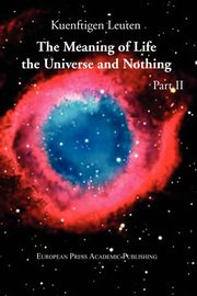 The Meaning of Life, the Universe, and Nothing - Part II, Leuten Kuenftigen