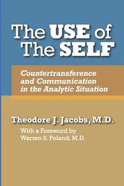 ksiazka tytu: The Use of the Self autor: Jacobs Theodore J.