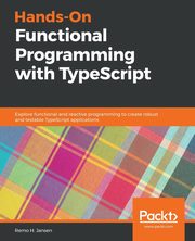 ksiazka tytu: Hands-On Functional Programming with Typescript autor: Jansen Remo H