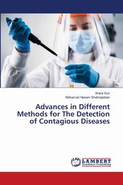 ksiazka tytu: Advances in Different Methods for The Detection of Contagious Diseases autor: Sun Wenli