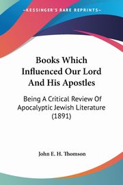 Books Which Influenced Our Lord And His Apostles, Thomson John E. H.