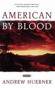 American by Blood, Huebner Andrew