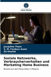 Soziale Netzwerke, Verbraucherverhalten und Marketing Home Business, Tham Jacquline