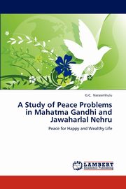 ksiazka tytu: A Study of Peace Problems in Mahatma Gandhi and Jawaharlal Nehru autor: Narasimhulu G. C.