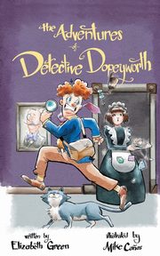 The Adventures of Detective Dopeyworth, Green Elizabeth