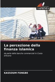 La percezione della finanza islamica, FONGBE Kassoum