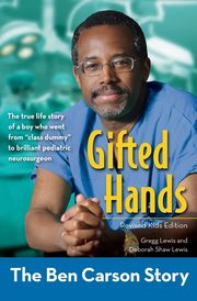 Gifted Hands, Revised Kids Edition, Lewis Gregg