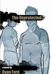 ksiazka tytu: The Unprotected autor: Ford Ryan