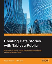 Creating Data Stories with Tableau Public, Ohmann Ashley
