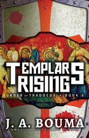 Templars Rising, Bouma J. A.