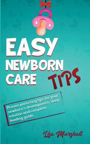 Easy Newborn Care Tips, Marshall Lisa