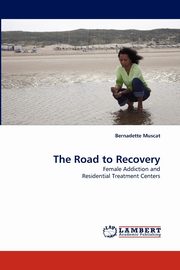 ksiazka tytu: The Road to Recovery autor: Muscat Bernadette