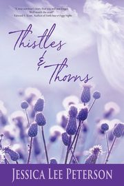 Thistles & Thorns, Peterson Jessica Lee