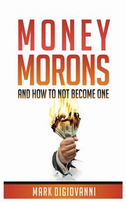 Money Morons, DiGiovanni Mark