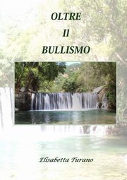 ksiazka tytu: OLTRE IL BULLISMO autor: TURANO ELISABETTA