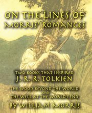 On the Lines of Morris' Romances, Morris William
