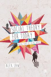 Social Theory for Today, Law Alex