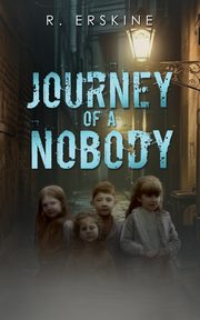 Journey of a Nobody, Erskine R.