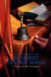 An Anthology of Buddhist Tantric Songs, Kvaerne Per