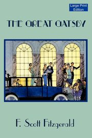 The Great Gatsby (Large Print Edition), Fitzgerald F. Scott