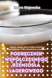 PODRCZNIK WSPӣCZESNEGO RZEMIOSA LAGEROWEGO, Laura Majewska