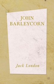 John Barleycorn, London Jack