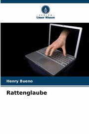 Rattenglaube, Bueno Henry