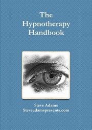 Introduction to Hypnotherapy & Hypnosis, Adams Steve