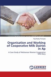 ksiazka tytu: Organisation and Working of Cooperative Milk Dairies in Ap autor: Pendyala Raji Reddy