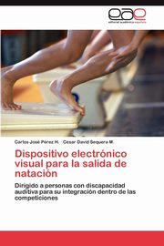 Dispositivo electrnico visual para la salida de natacin, Prez H. Carlos Jos