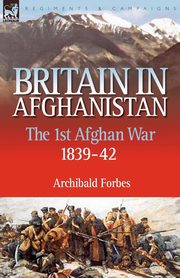 Britain in Afghanistan 1, Forbes Archibald