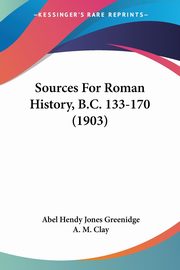 Sources For Roman History, B.C. 133-170 (1903), 