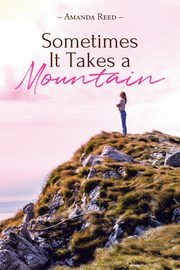 Sometimes It Takes a Mountain, Reed Amanda