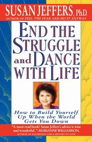 ksiazka tytu: End the Struggle and Dance with Life autor: Jeffers Susan