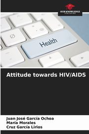 Attitude towards HIV/AIDS, Garca Ochoa Juan Jos