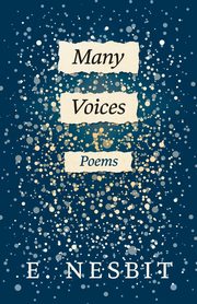 Many Voices;Poems, Nesbit E.